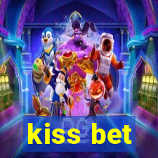 kiss bet